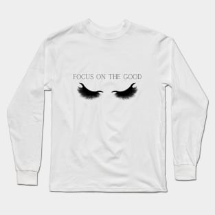 Focus on the good Long Sleeve T-Shirt